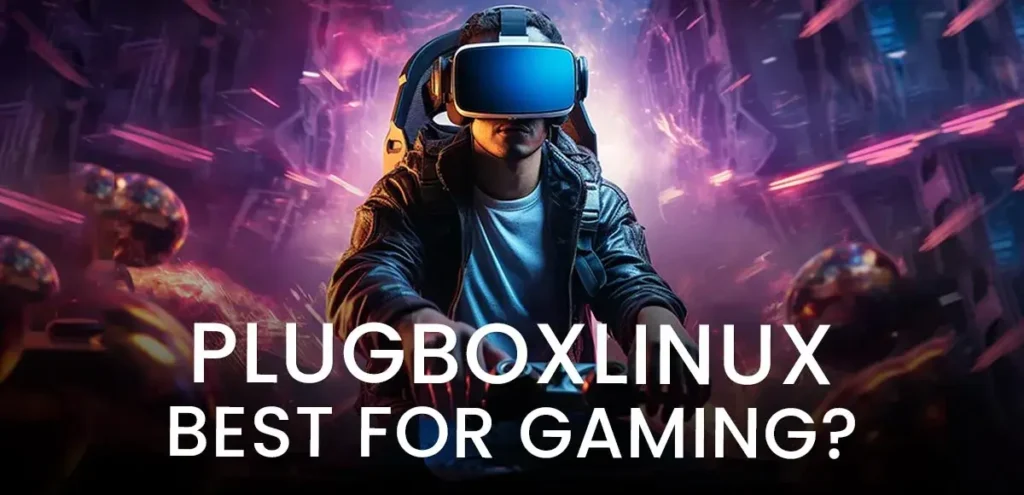 Gaming PlugboxLinux